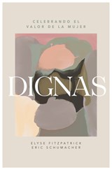 Dignas: Celebrando El Valor del La Mujer - Elyse Fitzpatrick - 9781087778457