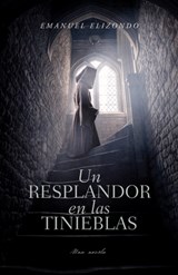 Un Resplandor En Las Tinieblas - ELIZONDO,  Emanuel - 9781087787770
