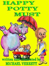 Happy Potty Must - Michael Robert (President of Spotlight Theater Players Current Board Member Past President and Vice-President of the Arts Council of Livingston Parish Member of Society of Children Book Writers and Illustrators) Verrett - 9781087820149