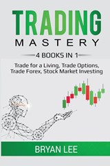Trading Mastery- 4 Books in 1 - Bryan Lee - 9781087864105