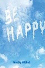 Be Happy. - MITCHELL,  Timothy - 9781087887777