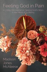 Feeling God in Pain - Madison Jones McAleese - 9781087898759