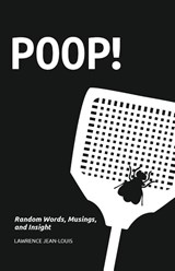 Poop! Random Words, Musings and Insight - Lawrence Jean-Louis - 9781087907291