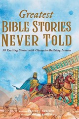 Greatest Bible Stories Never Told - Trever J Ehrlich - 9781087907659