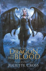 Dragon in the Blood - Juliette Cross - 9781087925059