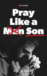 Pray Like a Son - Neil Kennedy - 9781087933443