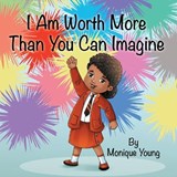 I Am Worth More Than You Can Imagine - YOUNG,  Monique - 9781087953502