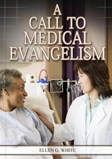 A Call to Medical Evangelism - Ellen G. White - 9781087957647