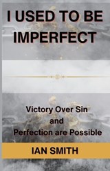 I Used to be Imperfect - Ian Smith - 9781087967547