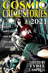 Cosmic Crime Stories 2021 - CAMPBELL,  Tyree - 9781087970332