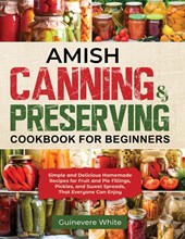 Amish Canning & Preserving Cookbook for Beginners