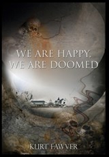 We are Happy, We are Doomed - Kurt Fawver - 9781087994758