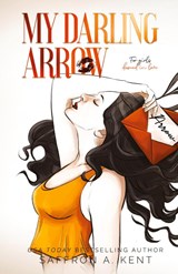 My Darling Arrow - Saffron A Kent - 9781087996417