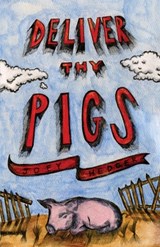 Deliver Thy Pigs - Joey Hedger - 9781088011904