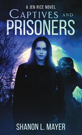 Captives and Prisoners - Shanon L Mayer - 9781088016022