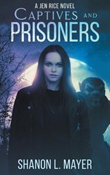 Captives and Prisoners - Shanon L Mayer - 9781088022191
