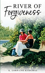River of Forgiveness - K. Lorraine Kiidumae - 9781088023914