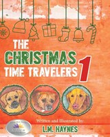 The Christmas Time Travelers 1 - L. M. Haynes - 9781088024430