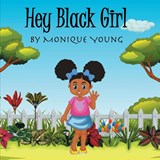 Hey Black Girl! - Monique Young - 9781088025819