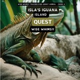 Isla's Iguana Island Quest - Wise Whimsy - 9781088042267