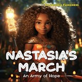 Nastasia's March: An Army of Hope - Shakeema Funchess - 9781088065587