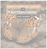 Benny's Whirling Journey to Butterflyhood - Wise Whimsy - 9781088076064