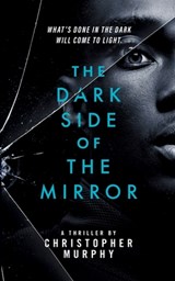 The Dark Side of the Mirror - Christopher Murphy - 9781088081488