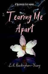 Tearing Me Apart - E a Buckingham-Young - 9781088082768