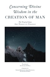 Concerning Divine Wisdom in the Creation of Man - Abu Hamid al-Ghazali - 9781088083888
