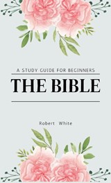 The Bible - Robert White - 9781088097267