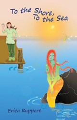 To the Shore, To the Sea - Erica Ruppert - 9781088108734