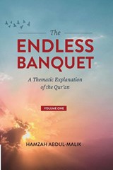 The Endless Banquet (Volume I) - Hamzah Abdul-Malik - 9781088110676