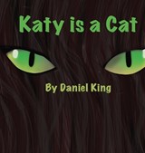 Katy Is A Cat - Daniel King - 9781088121184