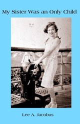 My Sister Was an Only Child - Lee A Jacobus - 9781088121740