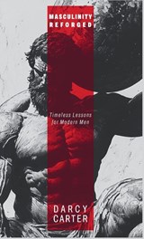 Masculinity Reforged - Darcy Carter - 9781088135211