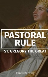 Pastoral Rule - St. Gregory The Great - 9781088157862