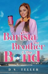 The Barista The Brother & The Bond - D S Teller - 9781088186251