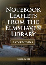 Notebook Leaflets from the Elmshaven Library - Ellen G. White - 9781088189399