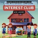 The Mysterious Compound Interest Club - Wise Whimsy - 9781088191743