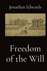 Edwards, J: Freedom of the Will - Jonathan Edwards - 9781088193679