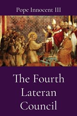 The Fourth Lateran Council - Pope Innocent III - 9781088194638