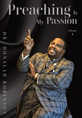 Preaching Is My Passion - Volume 1 - Donald Robinson - 9781088203170