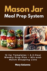 Mason Jar Meal Prep System - Mary Golanna - 9781088227671