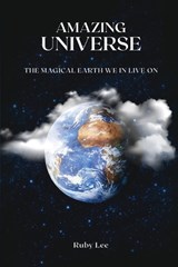 Amazing Universe: The Magical Earth We Live On - Ruby Lee Thomas - 9781088230688