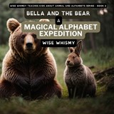 Bella and the Bear - Wise Whismy - 9781088245279