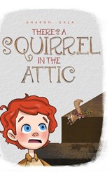 THERE'S A SQUIRREL IN THE ATTIC - SALA,  Sharon - 9781088245828