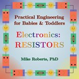 Practical Engineering for Babies & Toddlers - Electronics - ROBERTS,  Mike - 9781088251348