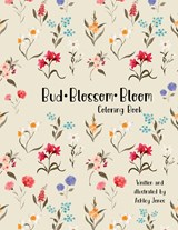 Bud Blossom Bloom Coloring Book - Ashley Jones - 9781088255773