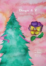 Dougie & V, The Story of a Flower and a Tree - Carly Jo Carson ; Ben Sharony - 9781088269312
