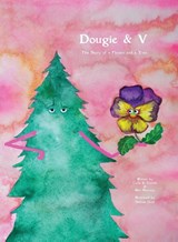 Dougie & V, The Story of a Flower and a Tree - Carly Jo Carson ; Ben Sharony - 9781088269442